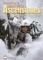 Ascensiones.  por Catherine Destivelle. Ediciones Desnivel