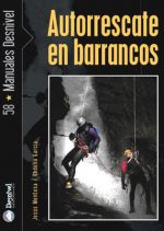 Autorrescate en barrancos.  por Jesús Montesa; Obdulia García. Ediciones Desnivel