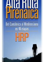 Alta Ruta Pirenaica - HRP. Del Cantábrico al Mediterráneo en 40 etapas por Sergi Lara. Ediciones Desnivel