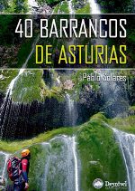 40 barrancos de Asturias.  por Pablo Solares. Ediciones Desnivel