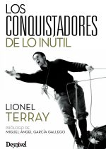 Los conquistadores de lo inútil. De los Alpes al Annapurna por Lionel Terray. Ediciones Desnivel