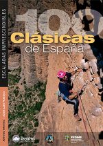 100 clásicas de España. Escaladas imprescindibles por Alfredo Merino; José Luis Rubayo. Ediciones Desnivel