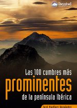 Las 100 cumbres más prominentes de la península Ibérica.  por José Martínez Hernández. Ediciones Desnivel