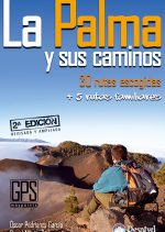 La Palma y sus caminos. 30 rutas escogidas + 5 rutas familiares por Daniel Martín; Óscar Pedrianes. Ediciones Desnivel