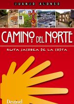 Camino del Norte. Ruta jacobea de la costa por Juanjo Alonso. Ediciones Desnivel