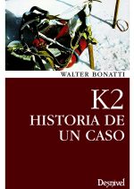 K2. Historia de un caso.  por Walter Bonatti. Ediciones Desnivel