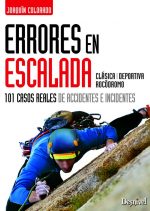 Errores en escalada. 101 casos reales de accidentes e incidentes por Joaquín Colorado. Ediciones Desnivel