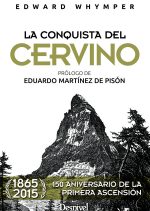 La conquista del Cervino.  por Eduard Whymper. Ediciones Desnivel