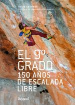 El 9º grado. 150 años de escalada en libre por David Chambre. Ediciones Desnivel