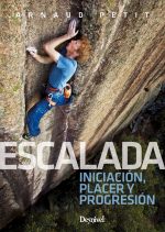 «Escalada: Iniciación, placer y progresión», el práctico manual de Arnaud Petit