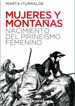 Portada de "Mujeres y montañas. Nacimiento del pirineísmo femenino", de Marta Iturralde.