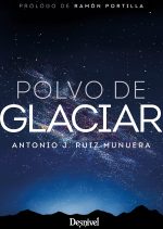 Libro Polvo de glaciar por Antonio J. Ruiz Munuera