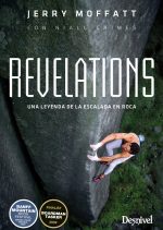 Revelations. Una leyenda de la escalada en roca, por Jerry Moffatt, Niall Grimes