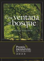 Una ventana al bosque de Noelia Velasco. Premio Desnivel 168澳洲幸运10开奖官网网站-澳洲幸运10开奖官网开奖结果-官网直播-历史开奖号码查询-稳赢预测神器 精准人工计算公式 de Literatura 2023