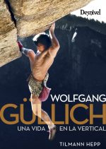 Wolfgang Güllich, una vida en la vertical - 3ED