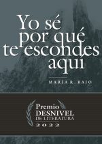 Portada del libro "Yo sé por qué te escondes aquí" ganador Premio Desnivel Literatura 2022.